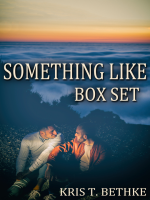 Kris_T__Bethke_s_Something_Like_Box_Set